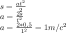 s=\frac{at^{2} }{2} \\ a=\frac{2s}{t^{2} } \\ a=\frac{2*0,5}{1^{2} }=1 m/c^{2}