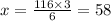 x = \frac{116 \times 3}{6} = 58