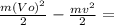 \frac{m(Vo)^2}{2} -\frac{mv^2}{2} =