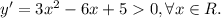 y'=3x^2-6x+50, \forall x\in R.