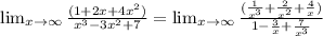 \lim_{x \to \infty} \frac{(1+2x+4x^2)}{x^3-3x^2+7} = \lim_{x \to \infty} \frac{(\frac{1}{x^3} +\frac{2}{x^2} +\frac{4}{x} )}{1-\frac{3}{x} +\frac{7}{x^3} }