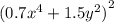 {(0.7 {x}^{4} + 1.5 {y}^{2} ) }^{2}