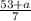 \frac{53 + a}{7}