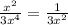 \frac{ {x}^{2} }{3 {x}^{4} } = \frac{1}{3 {x}^{2} }