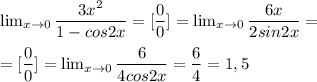 \lim_{x \to 0} \dfrac{3x^2}{1-cos2x} =[\dfrac{0}{0} ]= \lim_{x \to 0} \dfrac{6x}{2sin2x}=\\\\=[\dfrac{0}{0} ]= \lim_{x \to 0} \dfrac{6}{4cos2x}=\dfrac{6}{4} =1,5