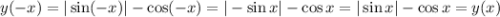 y(-x)=|\sin(-x)|-\cos(-x)=|-\sin x|-\cos x=|\sin x|-\cos x=y(x)