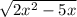 \sqrt{2x^2-5x}