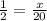 \frac{1}{2} = \frac{x}{20}