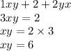 1xy + 2 + 2yx \\ 3xy = 2 \\ xy = 2 \times 3 \\ xy = 6