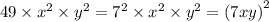 49 \times x^{2} \times y^{2} = {7}^{2} \times {x}^{2} \times {y}^{2} = {(7xy)}^{2}