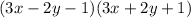 (3x-2y-1)(3x+2y+1)