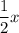 \dfrac{1}{2}x