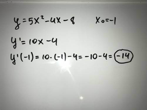 Найти значение производной функции y=5x^2-4x-8 в точке x=-1