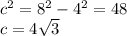 c^2=8^2-4^2=48\\c=4\sqrt{3}