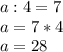 a : 4 = 7\\a=7*4\\a=28