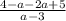 \frac{4 - a - 2a + 5}{a - 3}