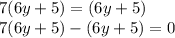 7(6y + 5) = (6y + 5)\\7(6y+5)-(6y+5)=0