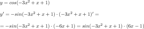 y=cos(-3x^2+x+1)\\\\y'=-sin(-3x^2+x+1)\cdot (-3x^2+x+1)'=\\\\=-sin(-3x^2+x+1)\cdot (-6x+1)=sin(-3x^2+x+1)\cdot (6x-1)