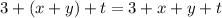 3 + (x + y) + t = 3 + x + y + t