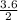 \frac{3.6}{2}