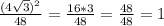 \frac{(4\sqrt{3})^{2}}{48}=\frac{16*3}{48}=\frac{48}{48}=1