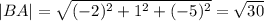 |BA|=\sqrt{(-2)^2+1^2+(-5)^2}=\sqrt{30}