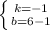 \left \{ {{k=-1} \atop {b=6-1}} \right.