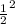 \frac{1}{2} ^{2}