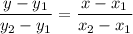 \dfrac{y-y_1}{y_2-y_1}=\dfrac{x-x_1}{x_2-x_1}