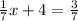 \frac{1}{7} x +4 = \frac{3}{7}