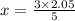 x = \frac{3 \times 2.05}{5}