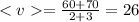 < v = \frac{60 + 70}{2 + 3} = 26