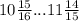 10\frac{15}{16} ... 11\frac{14}{15}