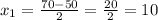 x_1=\frac{70-50}{2}=\frac{20}{2}=10