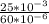 \frac{25*10^{-3} }{60 * 10^{-6} }