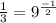 \frac{1}{3} = 9^{\frac{-1}{2} }