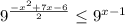 9^{\frac{-x^{2} +7x-6 }{2} } \leq 9^{x-1} \\