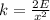 k = \frac{2E}{x ^{2} }