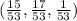 (\frac{15}{53}, \frac{17}{53} , \frac{1}{53} )