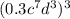 (0.3 c{}^{7} d {}^{3} ) {}^{3}