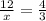 \frac{12}{x}=\frac{4}{3}