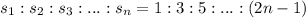 s_{1} : s_{2} : s_{3} : ... : s_{n} = 1 : 3 : 5 : ... : (2n-1)