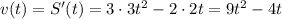 v(t)=S'(t)=3 \cdot 3t^2-2 \cdot 2t=9t^2-4t