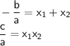 \sf -\dfrac{b}{a}=x_1+x_2 \\ \dfrac{c}{a}=x_1x_2