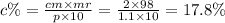 c\% = \frac{cm \times mr}{p \times 10} = \frac{2 \times 98}{1.1 \times 10} = 17.8\%