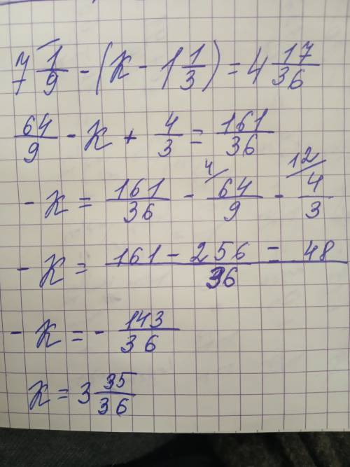 Плз решить уравнение 7 1/29 - (к - 1 1/3)= 4 17/36 тут дроби