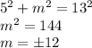 5^2+m^2=13^2\\m^2=144\\m=\pm 12\\\\