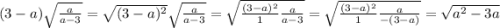 (3-a)\sqrt{\frac{a}{a-3} }= \sqrt{(3-a)^{2}}\sqrt{\frac{a}{a-3}}=\sqrt{\frac{(3-a)^{2}}{1} \frac{a}{a-3}}=\sqrt{\frac{(3-a)^{2}}{1} \frac{a}{-(3-a)}}=\sqrt{a^{2} - 3a }