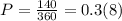 P=\frac{140}{360}=0.3(8)