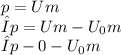 p=Um\\Δp=Um-U_{0} m\\Δp-0-U_{0} m